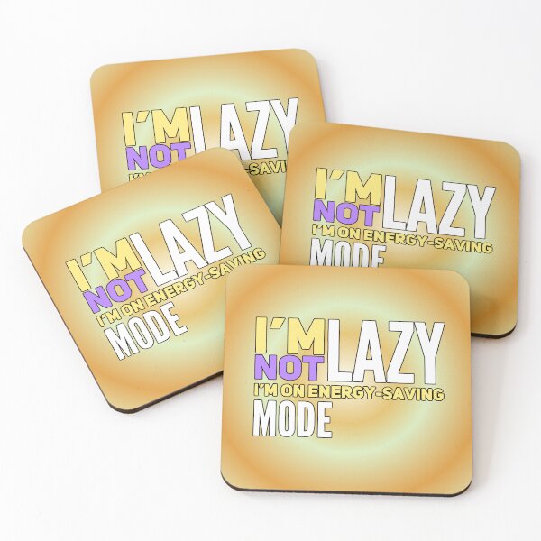 Item preview, I'm Not Lazy, I'm Just in Energy Saving Mode - Funny Laziness Quote designed and sold by AstronautMerch.