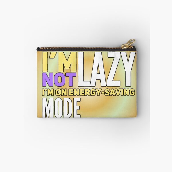 Item preview, I'm Not Lazy, I'm Just in Energy Saving Mode - Funny Laziness Quote designed and sold by AstronautMerch.