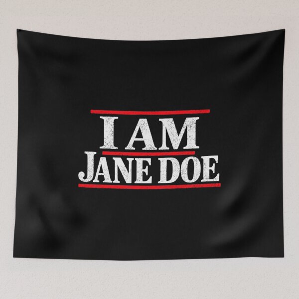Item preview, I Am Jane Doe, Believe Women  designed and sold by Peyton4Dicey.