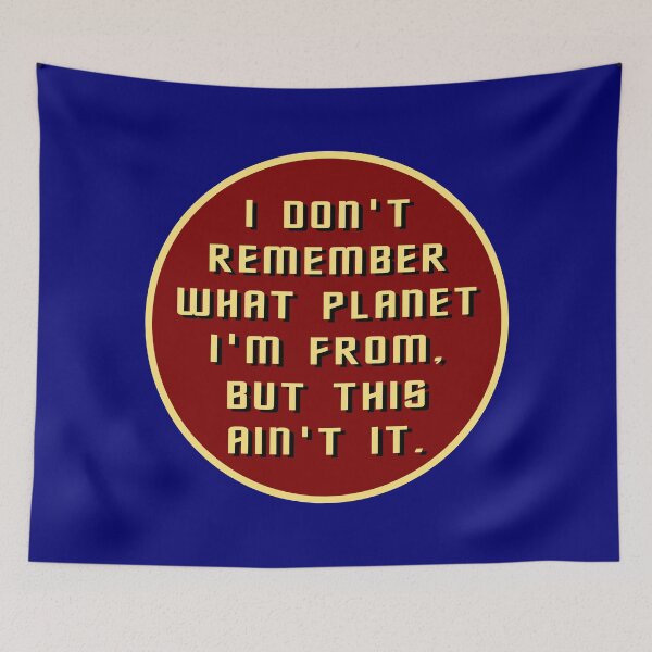 Item preview, I Don't Remember What Planet I'm from, but This Ain't It designed and sold by Karate Octopus.