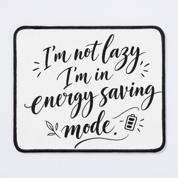 Item preview, I’m Not Lazy I’m in Energy Saving Mode Funny Calligraphy Quote designed and sold by TeikunShop.