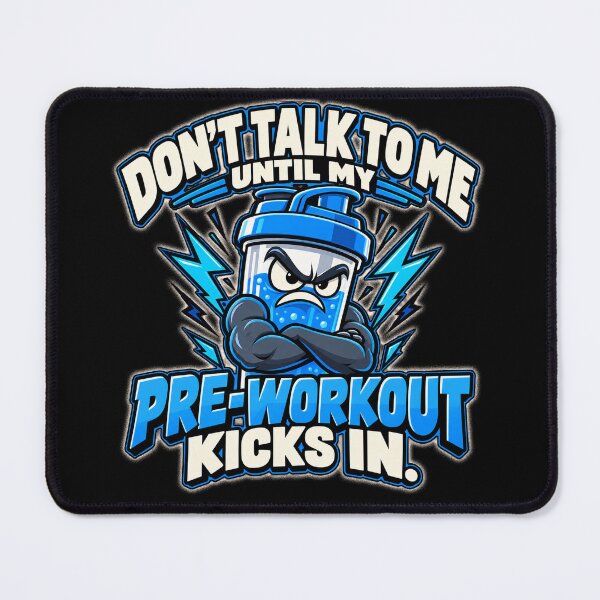 Item preview, Don't Talk to Me Until My Pre Workout Kicks In designed and sold by THAT-ONE-TEE.