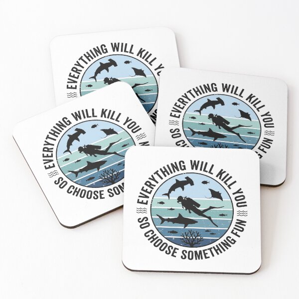 Item preview, Everything Will Kill You Choose Something Fun Scuba Diving Diver Humor designed and sold by raedattia.