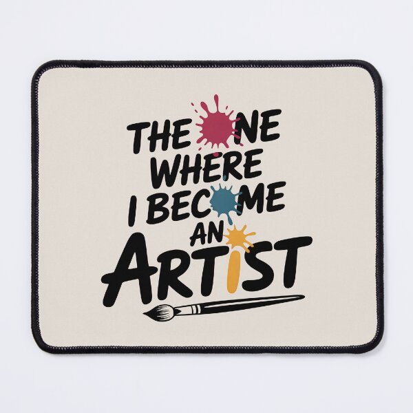 Item preview, The One Where I Become an Artist – Funny Artist Quote and Painting Humor designed and sold by Jollys-ArtShop.