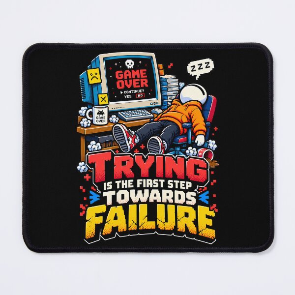 Item preview, Trying Is The First Step Towards Failure Gamer Humor designed and sold by Win Hardy.