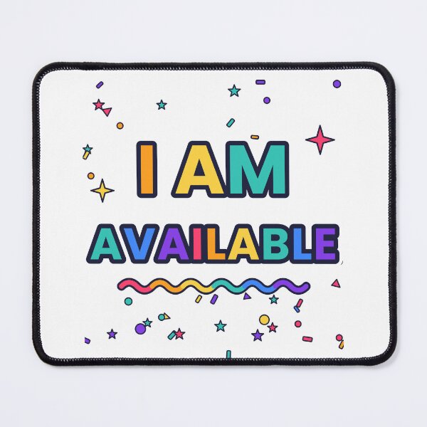 Item preview, I Am Available Colorful Slogan Design designed and sold by JiderichHub.