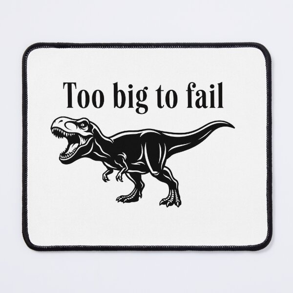 Item preview, Too big to fail designed and sold by Bankers Prime Club.