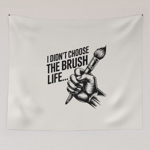 Item preview, I Didn’t Choose the Brush Life – Funny Artist and Painter Quote designed and sold by Jollys-ArtShop.