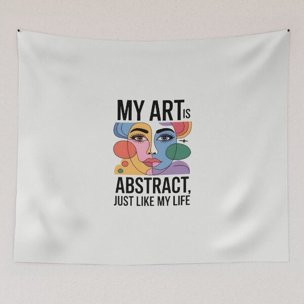 Item preview, My Art Is Abstract, Just Like My Life – Funny Abstract Artist Quote designed and sold by Jollys-ArtShop.