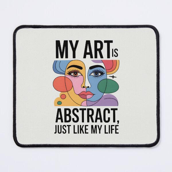 Item preview, My Art Is Abstract, Just Like My Life – Funny Abstract Artist Quote designed and sold by Jollys-ArtShop.