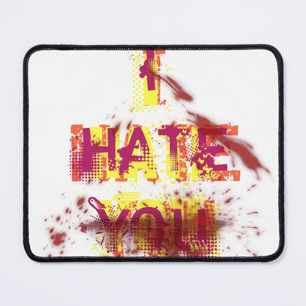 Item preview, I hate YOU v3 designed and sold by despairfamily.