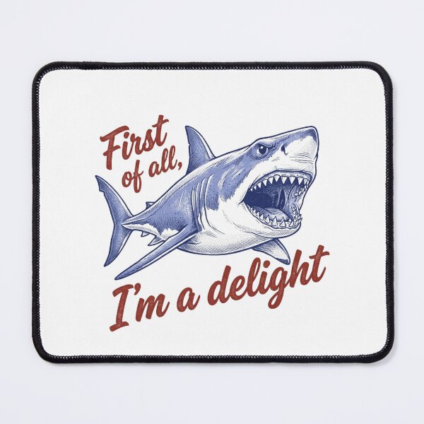 Item preview, First of All I'm a Delight Shark Sarcastic Funny Quote Ocean Lover designed and sold by raedattia.