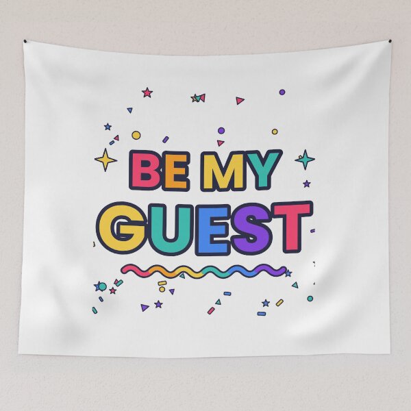 Item preview, Be My Guest Colorful Welcome Slogan Design designed and sold by JiderichHub.