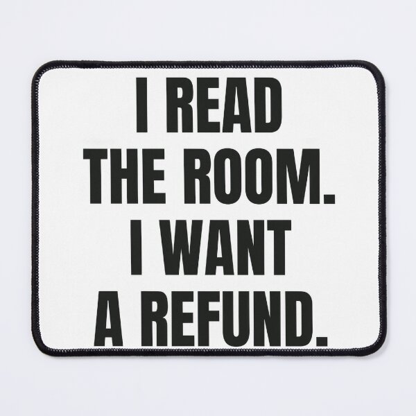 Item preview, I read the room. I want a refund. designed and sold by ArtHouseNiklas.