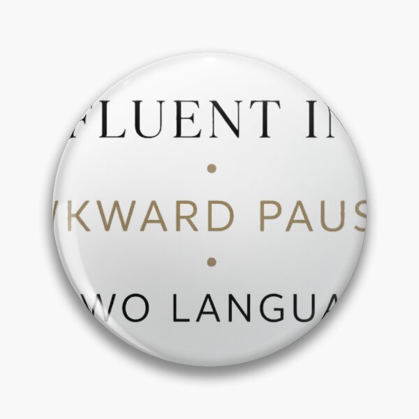 Item preview, Fluent in Awkward Pauses in Two Languages designed and sold by Be Your Voice.
