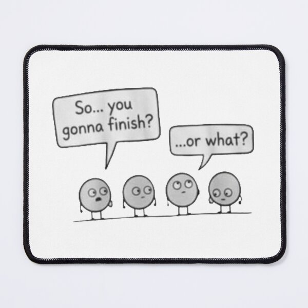 Item preview, So You Gonna Finish Ellipsis Funny Punctuation Joke designed and sold by The True American.