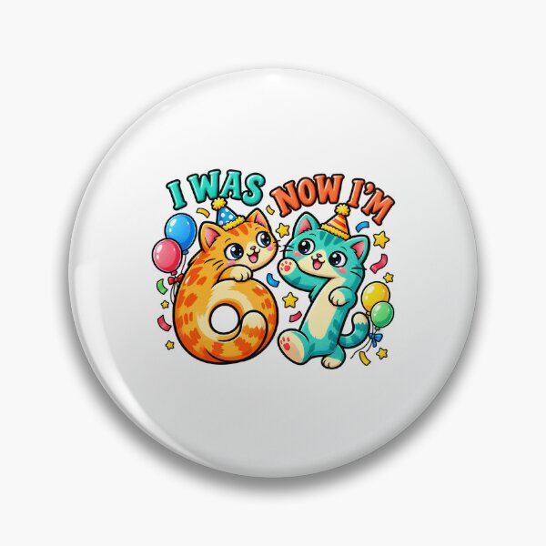 Item preview, I Was 6 Now I'm 7 Funny 67 Meme Cat Mama Birthday designed and sold by ArtDesignTp.