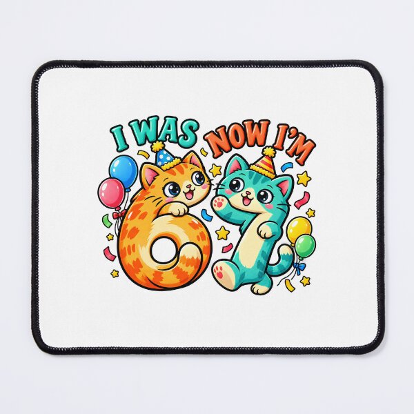 Item preview, I Was 6 Now I'm 7 Funny 67 Meme Cat Mama Birthday designed and sold by ArtDesignTp.