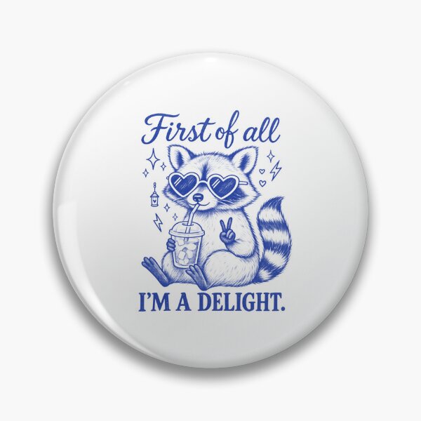 Item preview, First of All I'm a Delight Funny Raccoon designed and sold by emilydabblese.