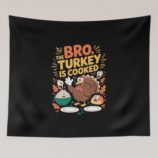 Item preview, Bro The Turkey Is Cooked designed and sold by jkrphoto.