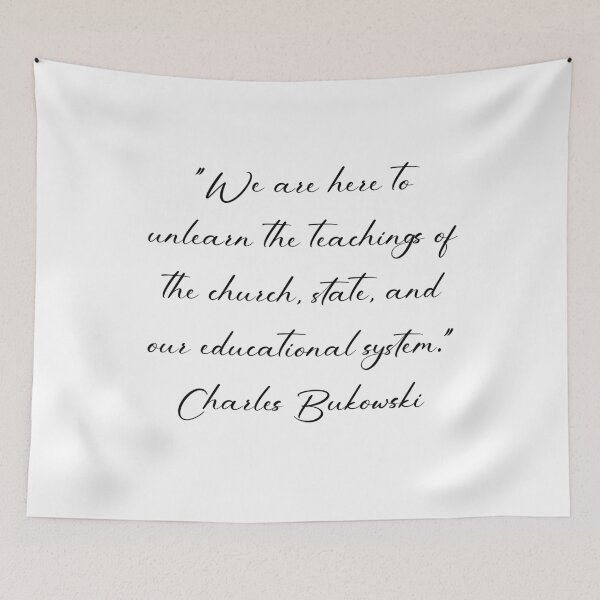 Item preview, Unlearn the Teachings - Charles Bukowski Quote designed and sold by 4ever-Undaunted.