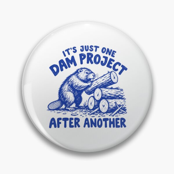 Item preview, It's Just One Dam Project After Another Funny Beaver designed and sold by emilydabblese.