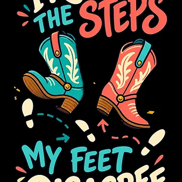 Vorschaubild zum Design I Know The Steps My Feet Disagree Funny Line Dancing Humor von MOTIFOLK