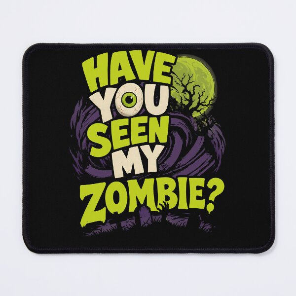Item preview, Have You Seen My Zombie Funny Monster Halloween Gift designed and sold by Say It With Ink.