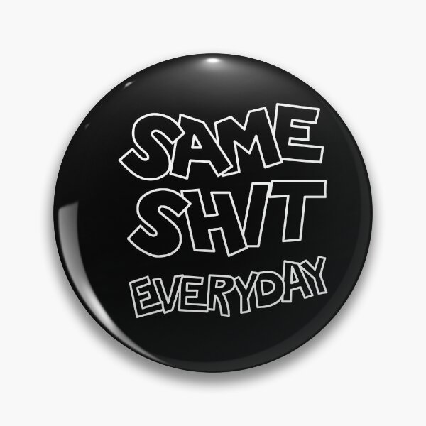 Item preview, Same Shit Everyday designed and sold by fineprints.