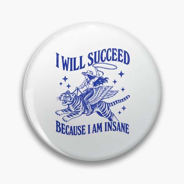 Item preview, I Will Succeed Because I Am Insane Funny Flying Tiger designed and sold by emilydabblese.