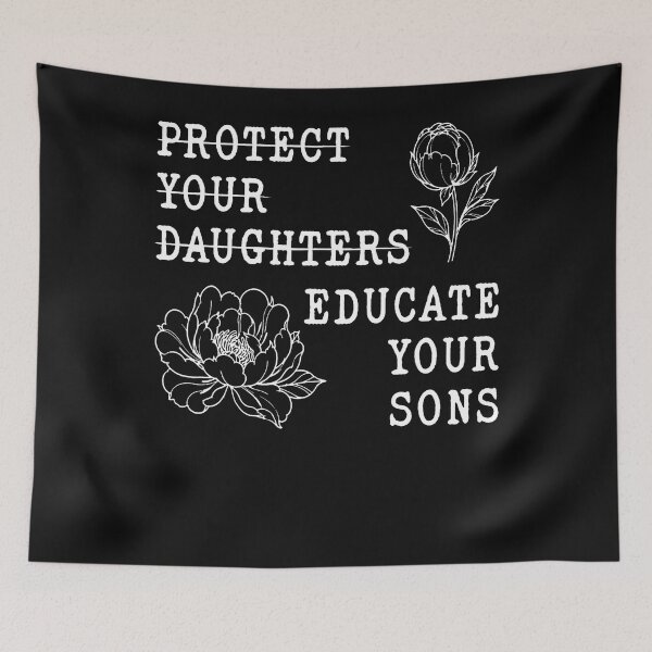 Item preview, Protect Your Daughters No Educate Your Sons Floral Feminist designed and sold by Chromatic-Cubes.
