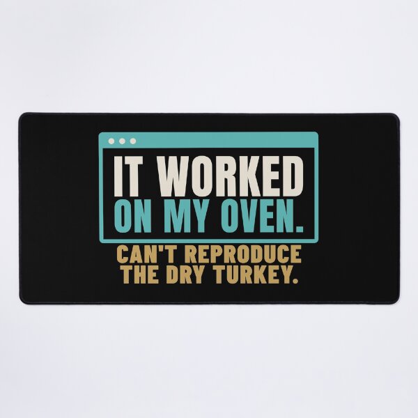 Item preview, It Worked on My Oven Developer Humor designed and sold by T-J-WHATEVER.