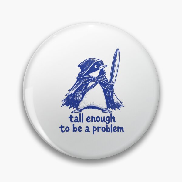 Item preview, Tall Enough to Be a Problem Funny Medieval Penguin designed and sold by emilydabblese.