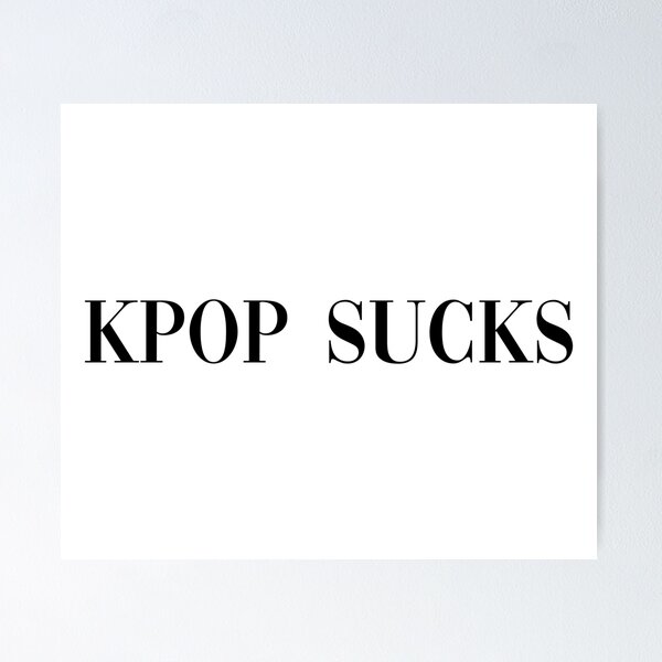 Item preview, Kpop Sucks designed and sold by Scatterminded.