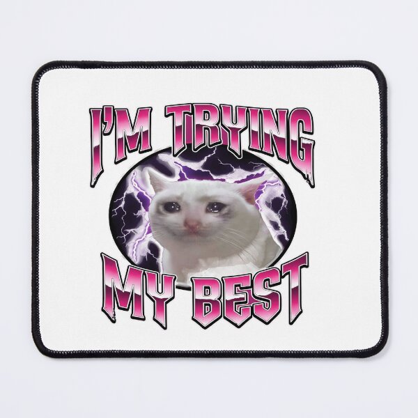 Item preview, Funny Cat Meme Trying My Best designed and sold by DariaDoodleArt.