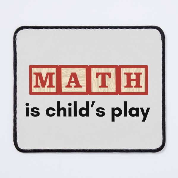 Item preview, MATH is Child's Play. designed and sold by MPC-Mince-Pies.