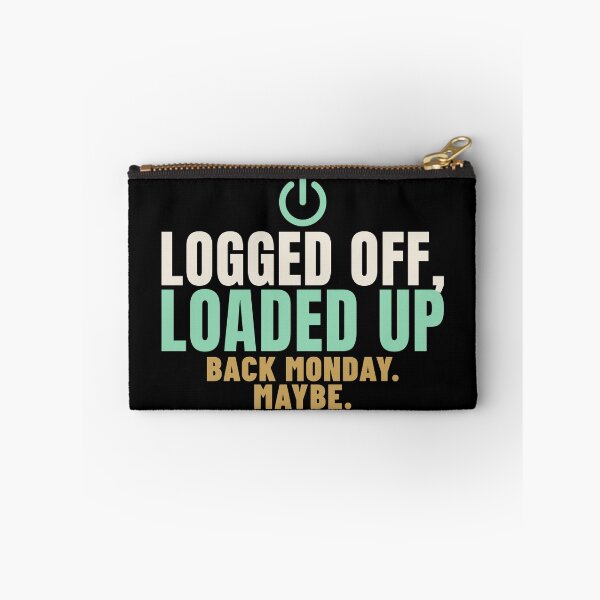 Item preview, Logged Off Loaded Up Holiday Week Humor designed and sold by T-J-WHATEVER.