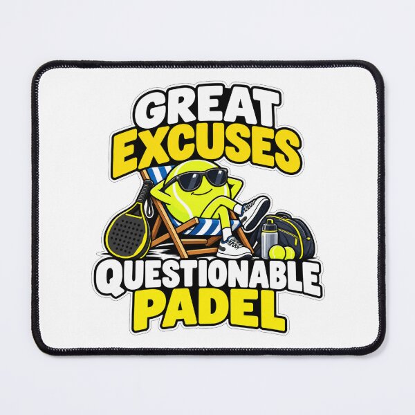 Item preview, Great Excuses Questionable Padel Funny Padel Player Humor designed and sold by WeirdlyMild.