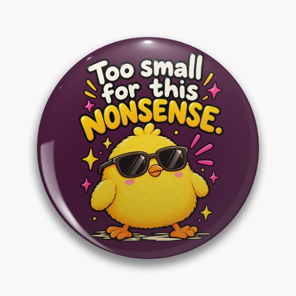 Item preview, Too Small for This Nonsense Chick designed and sold by ChadaElWard.