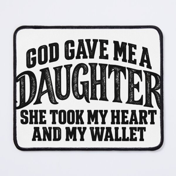 Item preview, God Gave Me A Daughter She Took My Heart And My Wallet designed and sold by VGAfanatic.
