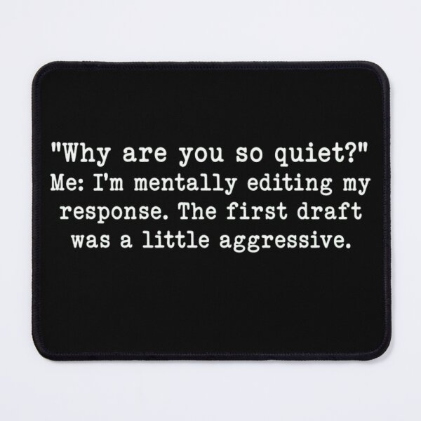Item preview, Why Are You So Quiet? Mentally Editing My Response designed and sold by Panita-Comics.