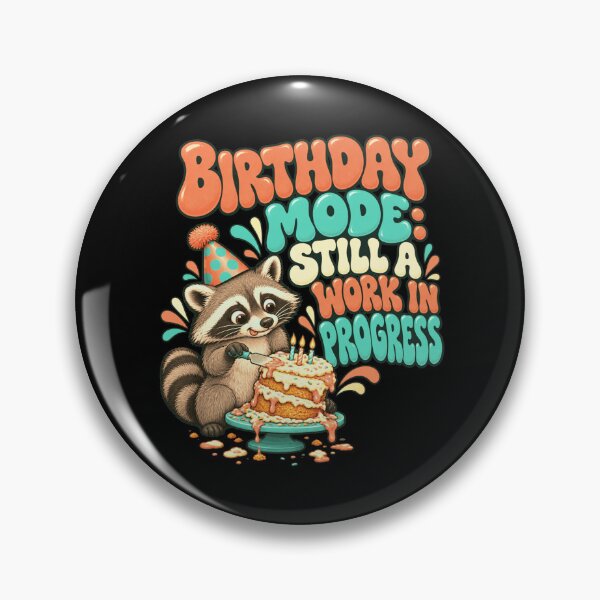 Item preview, Birthday Mode: Still A Work In Progress Funny Raccoon Birthday designed and sold by FolkGraphics.