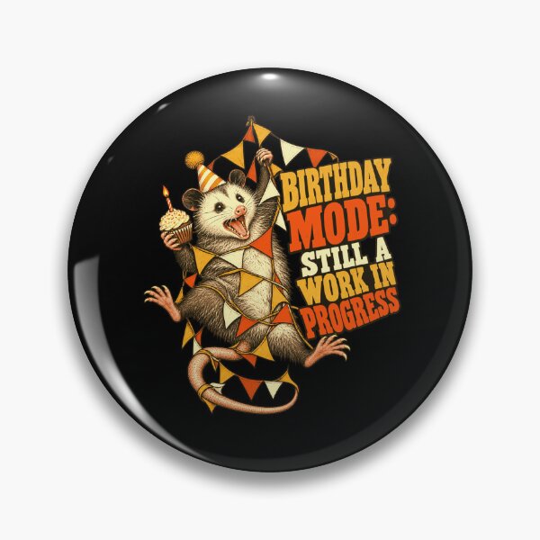 Item preview, Birthday Mode: Still A Work In Progress Opossum Birthday Humor designed and sold by FolkGraphics.