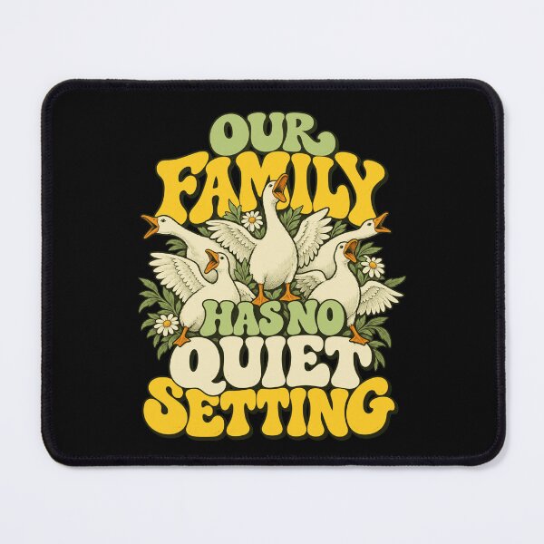 Item preview, Our Family Has No Quiet Setting Funny Geese Family Loud Household Quote designed and sold by FolkGraphics.