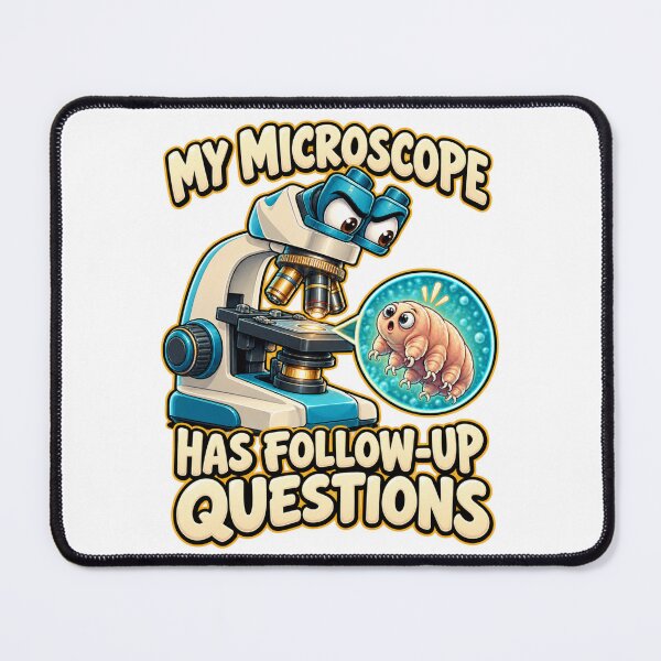 Item preview, My Microscope Has Follow-Up Questions designed and sold by Winakuart.