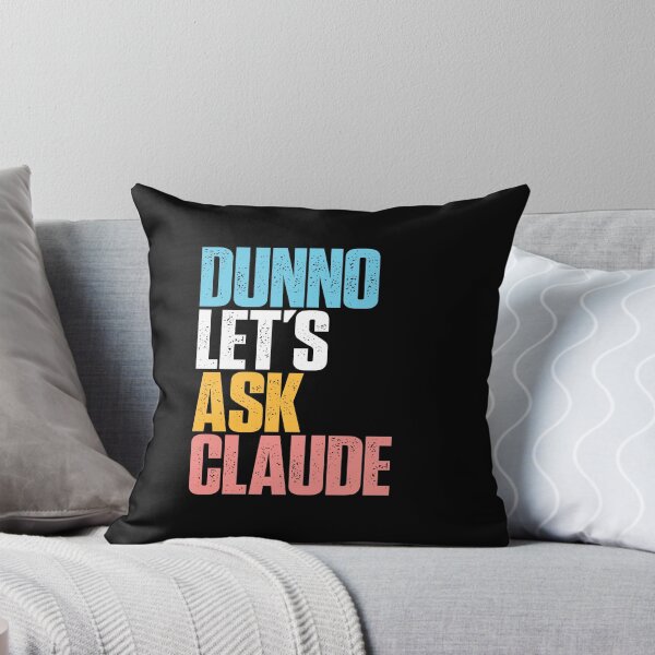 Item preview, Dunno Let's Ask Claude AI Humor LLM Culture Digital Intelligence Tech Satire designed and sold by w1ckerman.