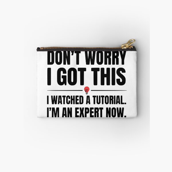Item preview, I Watched A Tutorial I'm An Expert Now - Funny DIY Humor designed and sold by Per My Last Nerve Studio.