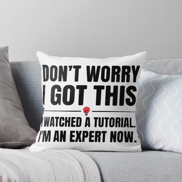 Item preview, I Watched A Tutorial I'm An Expert Now - Funny DIY Humor designed and sold by Per My Last Nerve Studio.