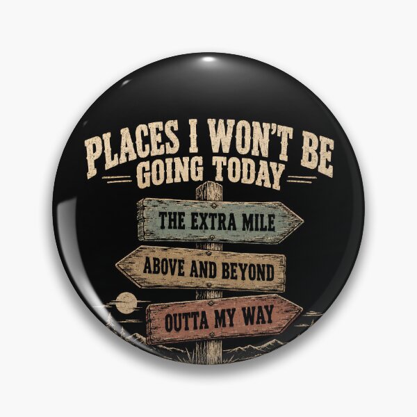 Item preview, Work Sarcasm Places I Won't Be Going Today Gear designed and sold by DynamicDesign.