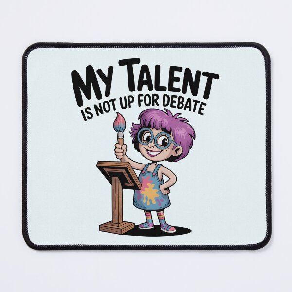 Item preview, My Talent Is Not Up for Debate – Confident Artist and Funny Art Quote designed and sold by Jollys-ArtShop.